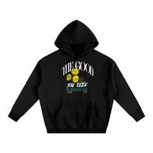 The good you seek hoodie