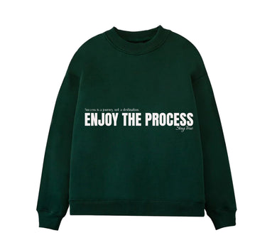 ENJOY THE PROCESS