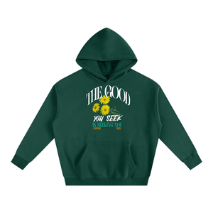 The good you seek hoodie